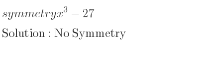 The symmetry x^3-27 is No Symmetry